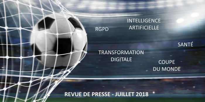 Revue de presse Data & Digital - Juillet 2018