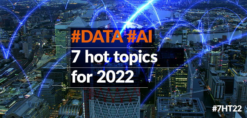 #Data #IA : 7 sujets chauds pour 2022