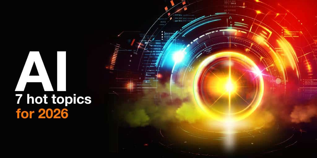 The 7 hot topics AI for 2026