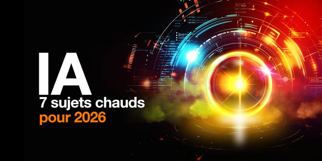 Les 7 sujets chauds IA pour 2026
